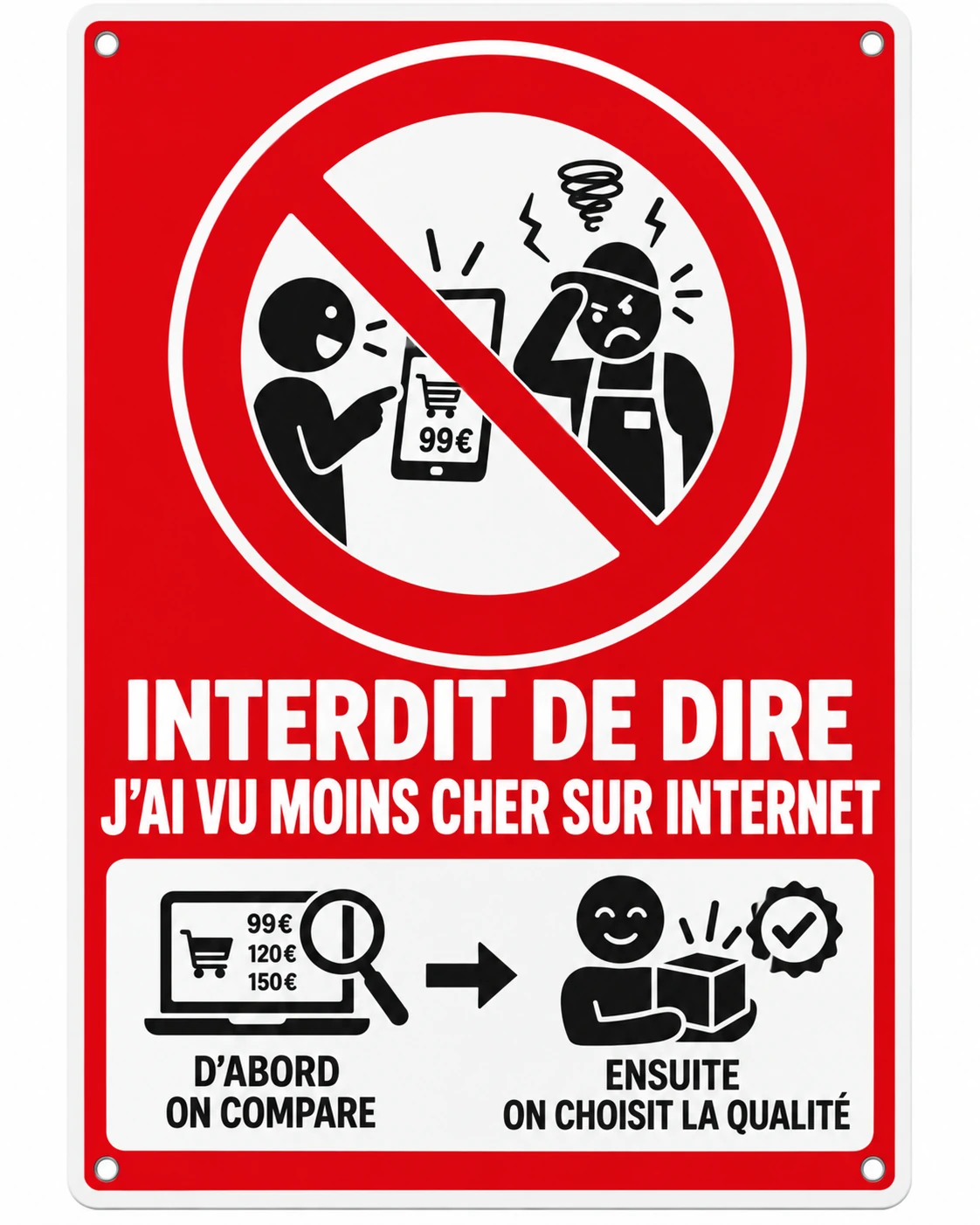 Produit personnalisé Panneau humoristique – J’ai vu moins cher sur Internet